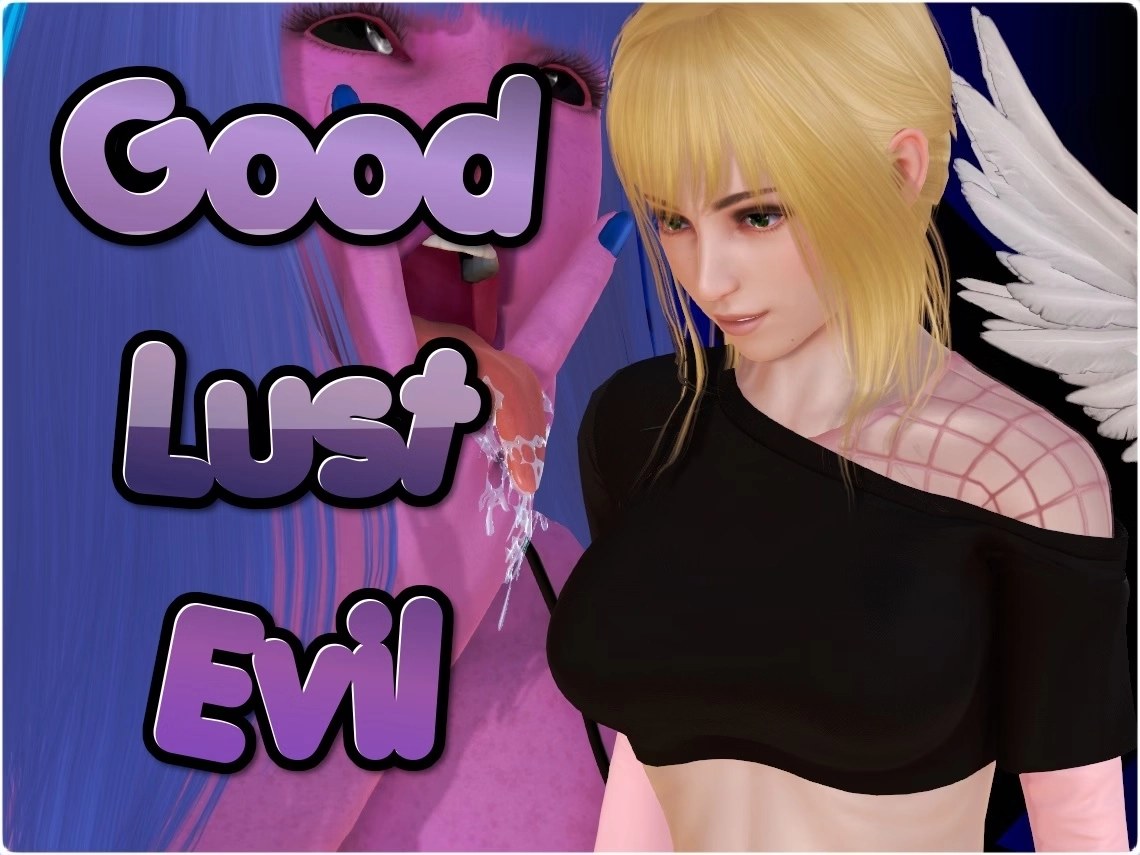 Good Lust Evil