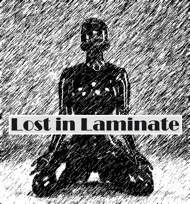Lost in Laminate
