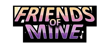 Friends of Mine